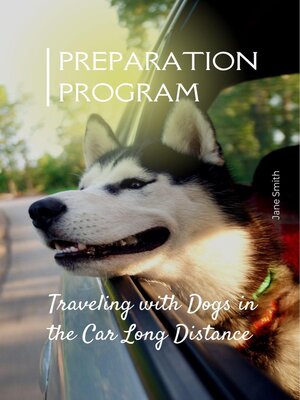 cover image of Traveling with Dogs in the Car Long Distance